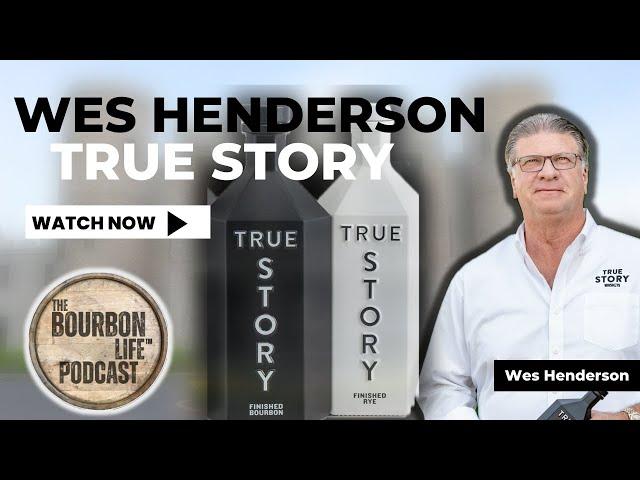 Episode 243 (Season 5, Episode 40) - Wes Henderson, CEO & Founder - True Story