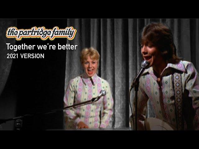 Together We're Better (2021 Version) by The Partridge Family