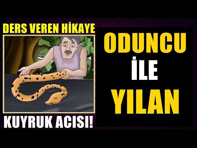 Oduncu ile Yılan - Kuyruk Acısı (İbret ve Ders Veren Hikaye) - Can Demiryel