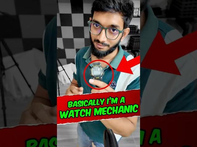 Basically I'm a watch mechanic..