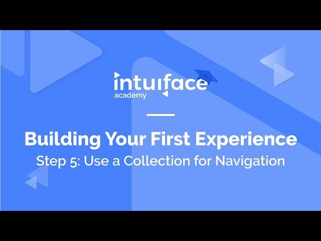 Building your first Intuiface Experience  - Step 5: Use a Collection for Navigation