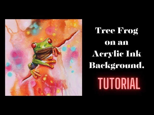 How to Paint a Tree Frog on an Acrylic Ink Background.