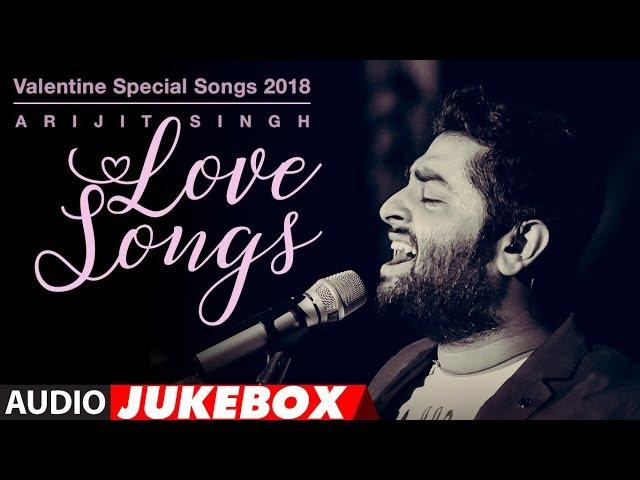 Arijit Singh Love Songs | Valentine Special Songs 2018 | "Hindi Songs 2018" | AUDIO JUKEBOX