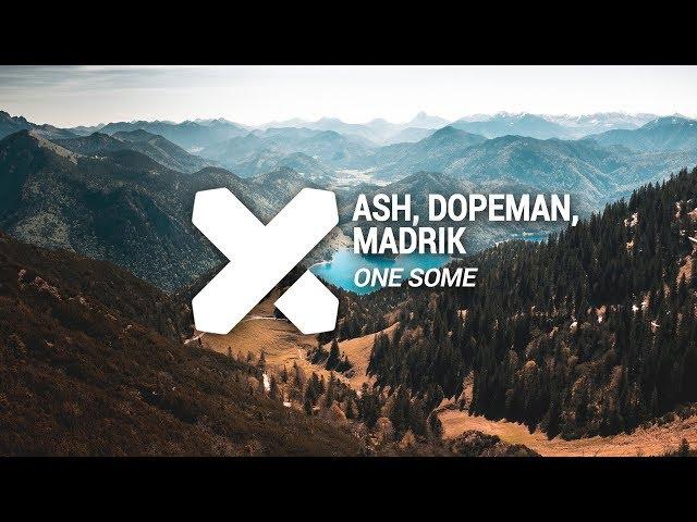 ASH, DOPEMAN, MADRIK - ONE SOME