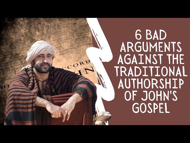 Busting 6 Bad Arguments Against the Traditional Authorship of John