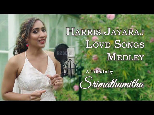 Harris Jayaraj Love Songs Medley | A tribute by Srimathumitha