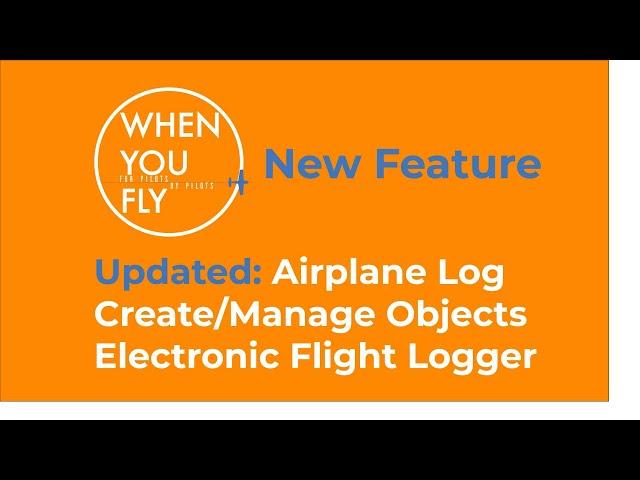 New Software Release: Updated Airplane Log, Create/Manage Objects, Electronic Flight Logger