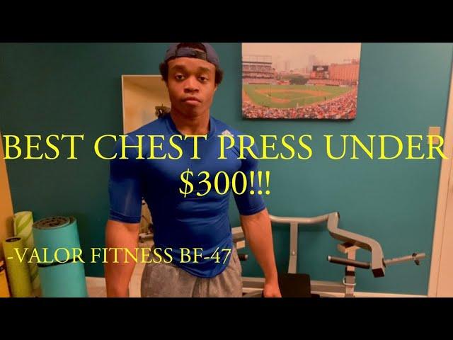 BEST CHEST PRESS UNDER $300!!! | VALOR FITNESS BF-47 CHEST PRESS REVIEW