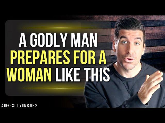 5 Biblical Things Godly Men Do to Prepare for Their Future Wife (Ruth 2)