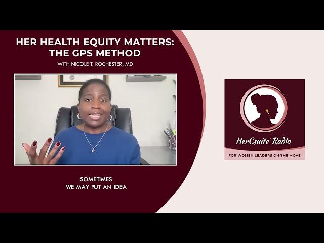 Her Health Equity Matters with Dr  Nicole T  Rochester on HerCsuite Radio