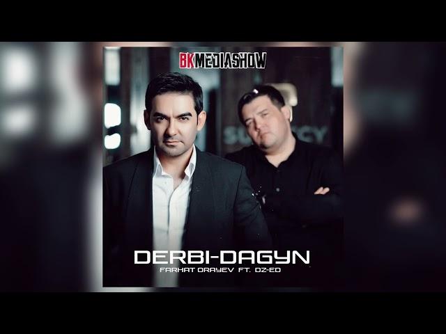 FARHAT ORAYEV FT. DZ-ED - Derbi-dagyn (Official Audio Music)