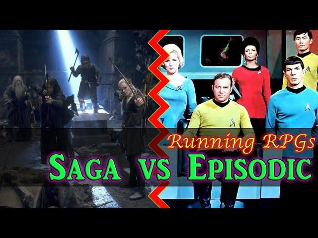 Campaigns: Saga vs Episodic - Running RPGs