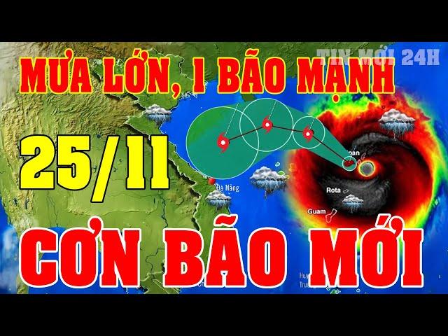 Tin bão Mới Nhất | Dự báo thời tiết hôm nay ngày mai 25/11 | dự báo thời tiết 3 ngày tới#thoitiet