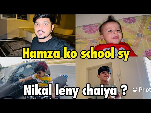 Hamza ko school sy nikal lena chaiya  ? Mushkil faisla .. babar akbar vlog