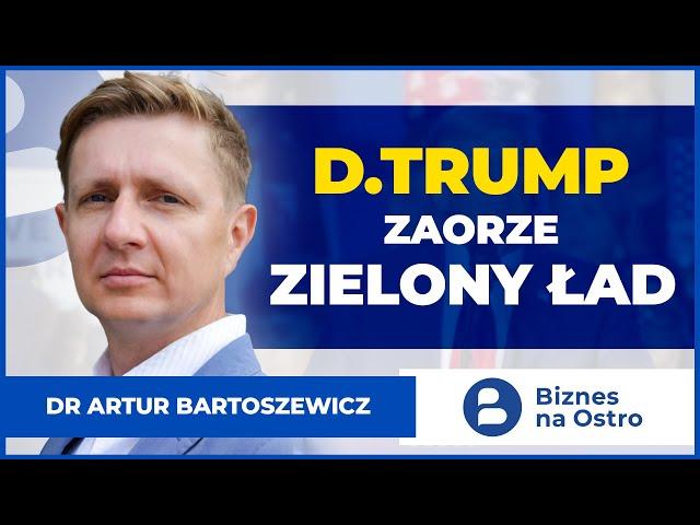 DR ARTUR BARTOSZEWICZ  - DONALD TRUMP, ZIELONY ŁAD, KONIEC WOJNY NA UKRAINIE?