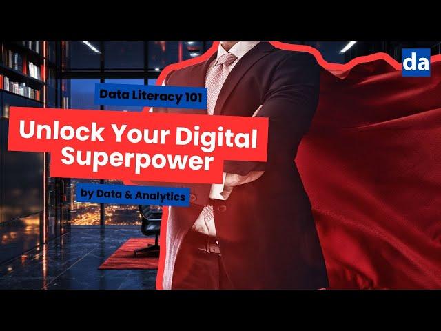 Data Literacy 101: Unlock Your Digital Superpower