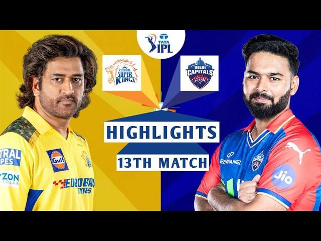 CSK vs DC 13th Match IPL 2024 Highlights | IPL Highlights 2024 | Cricket ipl 2024 highlights today