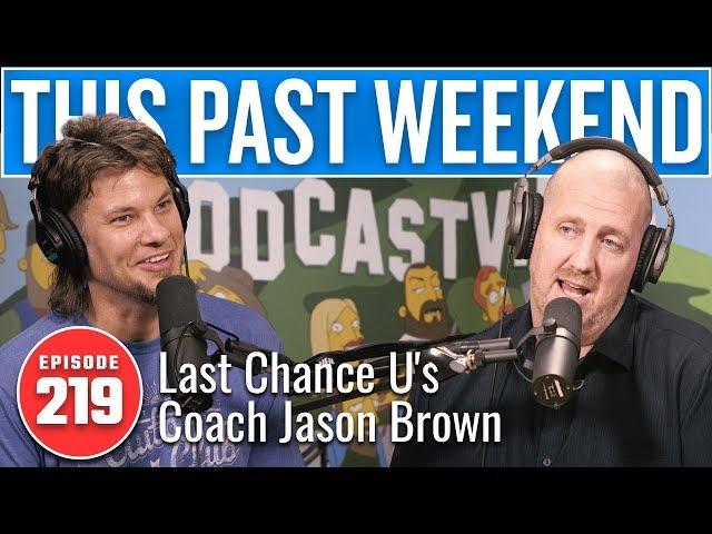 Last Chance U's Coach Jason Brown | This Past Weekend w/ Theo Von #219