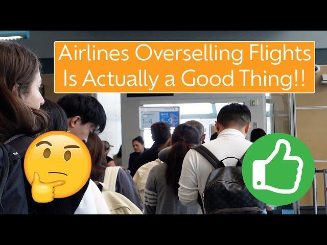 Why Over Selling Flights Are Actually a Good Thing!