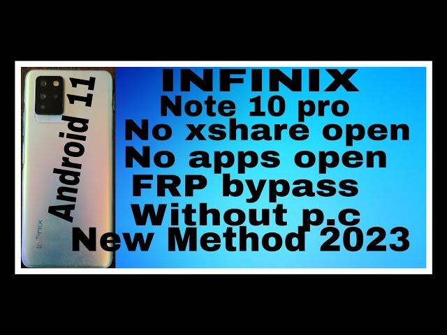 INFINIX NOTE 10 PRO ANDROID 11 NO ANY APPS OPEN NO XSHARE WORK NO RESET FRP BYPASS WITHOUT P.C %100%