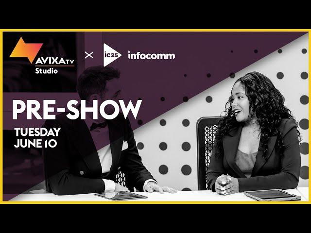 AVIXA TV: InfoComm 2025 Pre-Show Kickoff