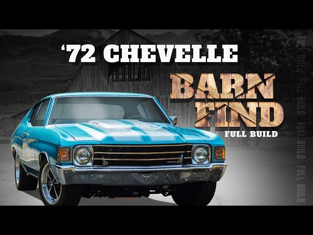 Full Build: Taking A 1972 Chevelle Barn Find Back To Its Former Glory