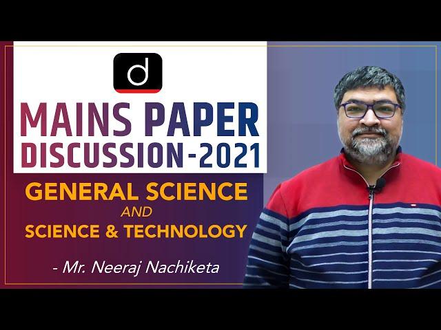 UPSC Mains 2021: Science & Technology Paper Discussion by Mr. Neeraj Nachiketa I Drishti IAS English