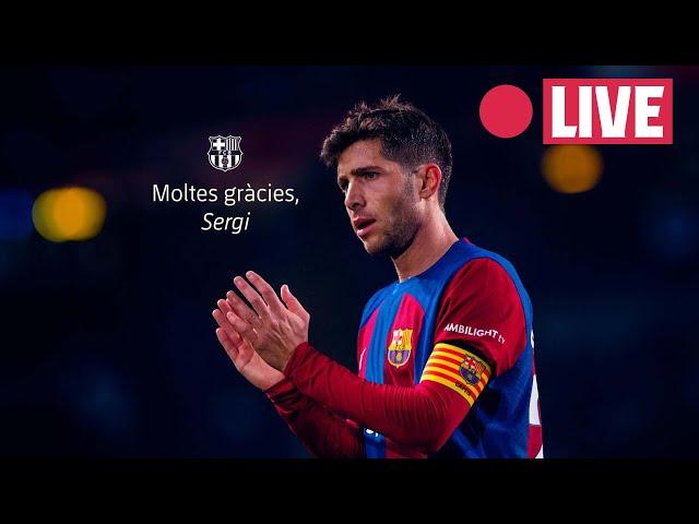  FULL LIVESTREAM: SERGI ROBERTO bids farewell to FC Barcelona  