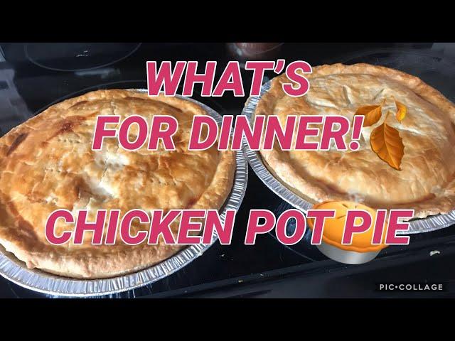 WHAT'S FOR DINNER~CHICKEN POT PIE AND CHICKEN RICE SOUP!!