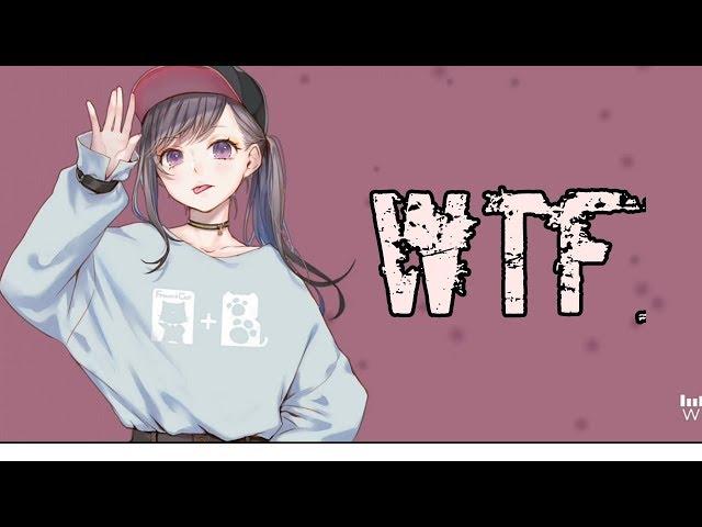 Nightcore - WTF (Lyrics)