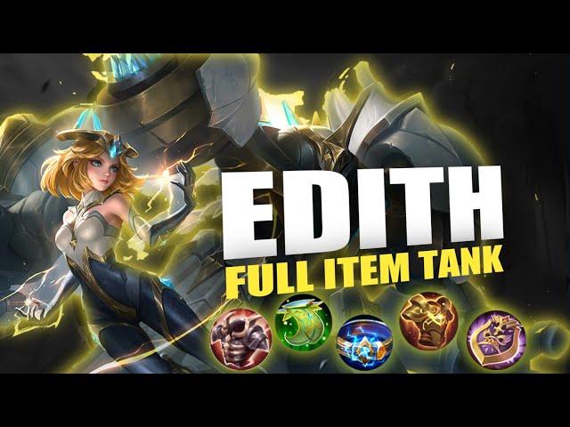 Edith Insane Build and Gameplay | Mobile Legends | Full Item Tank!