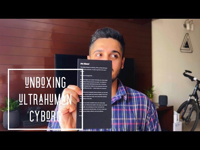 Unboxing Ultrahuman Cyborg | First Impressions