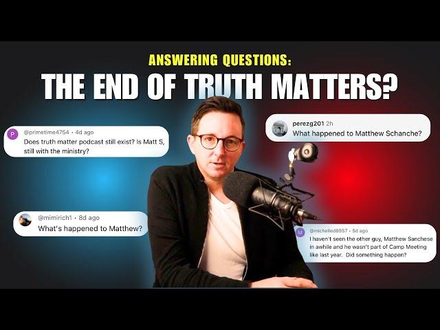 The End of 'Truth Matters' & My Departure From Amazing Discoveries