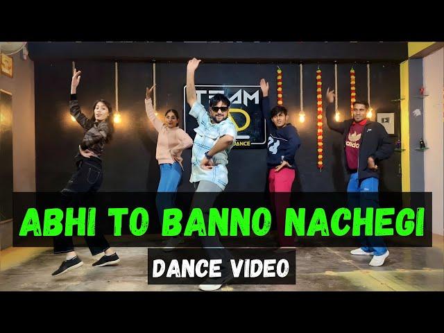 Abhi to Banno Nachegi | Dance Video | Sangeet Choreography | @TeamAD_ | Ashish Raval AD