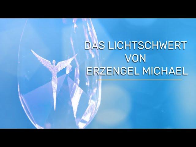 Erzengel Michael schenkt dir sein Lichtschwert!