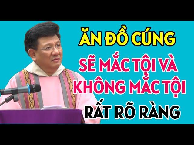 ĂN ĐỒ CÚNG SẼ MẮC TỘI TRONG TRƯỜNG HỢP NÀO | CHA VŨ THẾ TOÀN THUYẾT GIẢNG