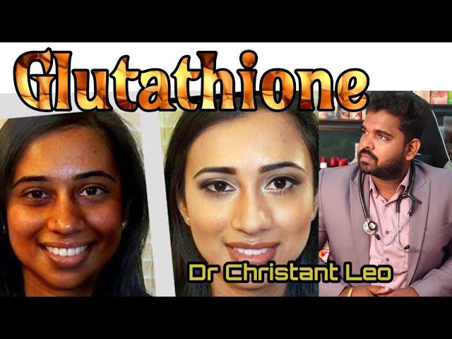 Glutathione | Skin whitening | Benefits and Risk | Tamil | Dr Christant Leo