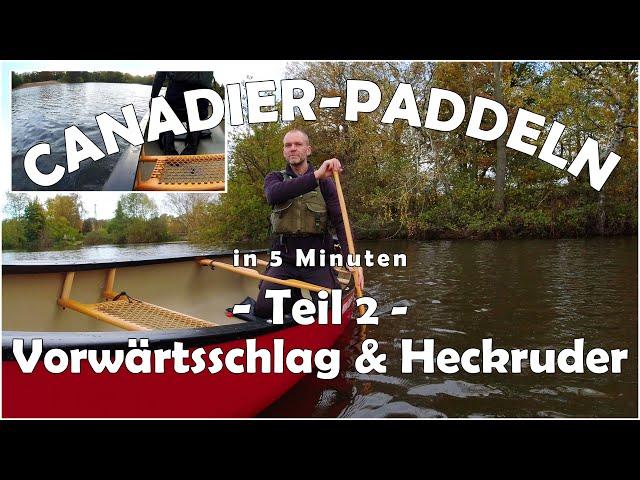 CANADIER-PADDELN in 5 Minuten | 02 - Vorwärtsschlag & Heckruder