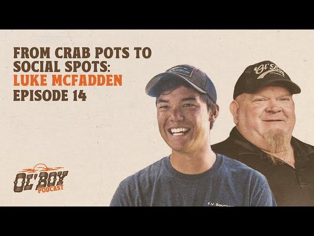 Episode 14 ~ From Crab Pots to Social Spots: Luke McFadden's Journey