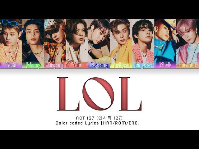 NCT 127 (엔시티 127) LOL (Laugh-Out-Loud) - Color Coded Lyrics [HAN/ROM/ENG]