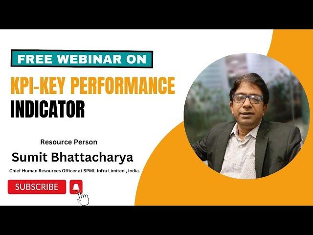 Free Webinar on KPI-Key Performance Indicator by Sumit Bhattacharya