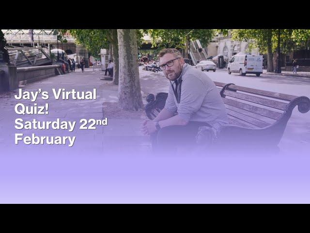 Jay's Quiz - Saturday 22nd February