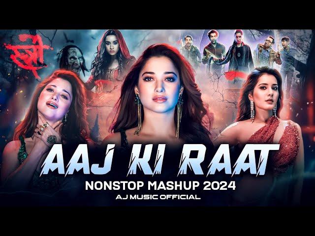 Aaj Ki Raat Nonstop Mashup 2024 | Bollywood Dance Hits | Stree 2 | AJ Music Official