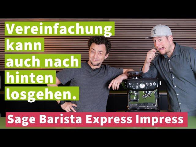 Verschlimmbessert? Sage Barista Express Impress im Test