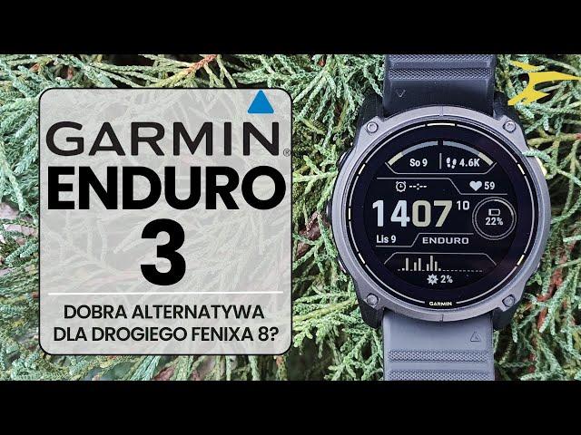 GARMIN ENDURO 3 - może konkurować z Fenix 8? Recenzja sportowa