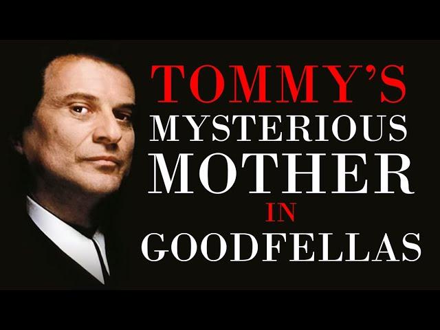 GOODFELLAS - Tommy's mysterious Mother - Film analysis by Rob Ager