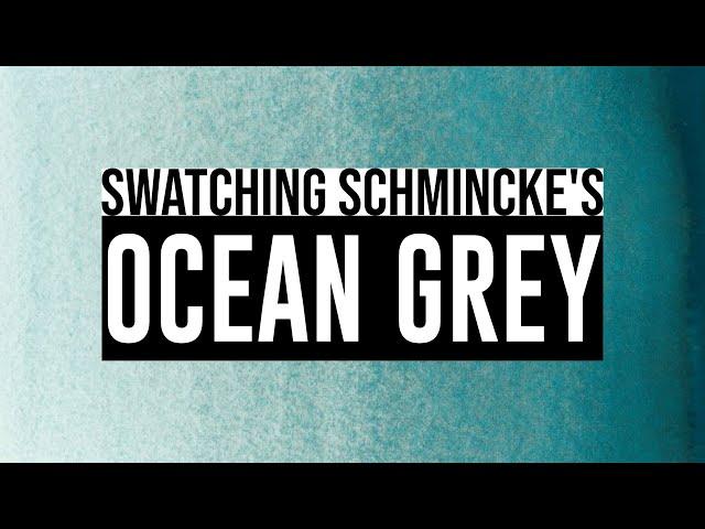 Swatching Schmincke's Ocean Grey! 