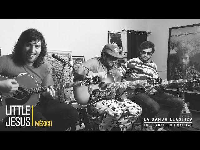 Little Jesus - Magia ! Sesión acústica en Los Angeles con La Banda Elástica.