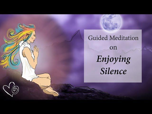 Enjoying Silence - Guided Meditation with Arial