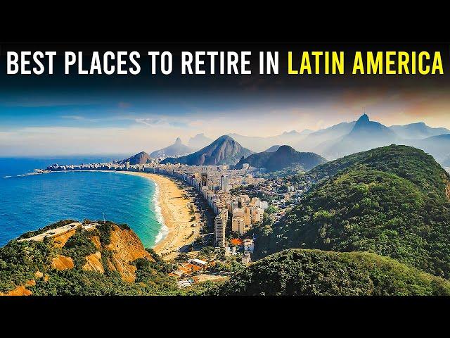 7 Best Places To Retire In Latin America